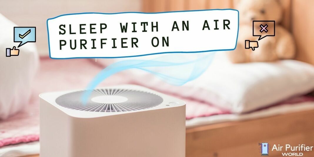 Sleep with an Air Purifier On