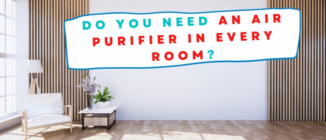 Air Purifier in Every Room