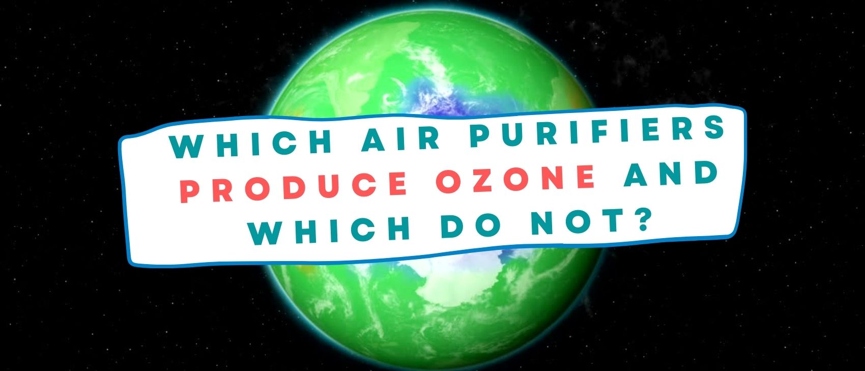 Which Air Purifiers Produce Ozone and Which Do Not?