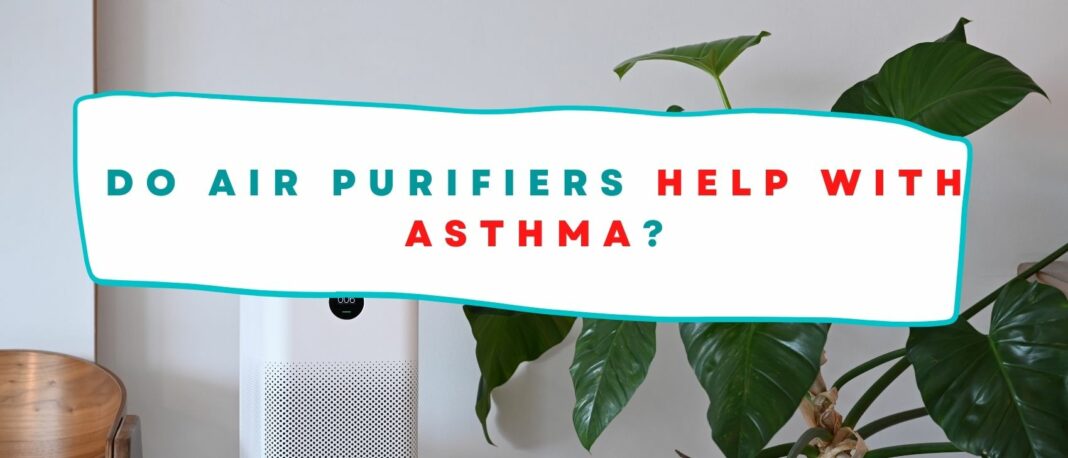 Air purifiers help with asthma