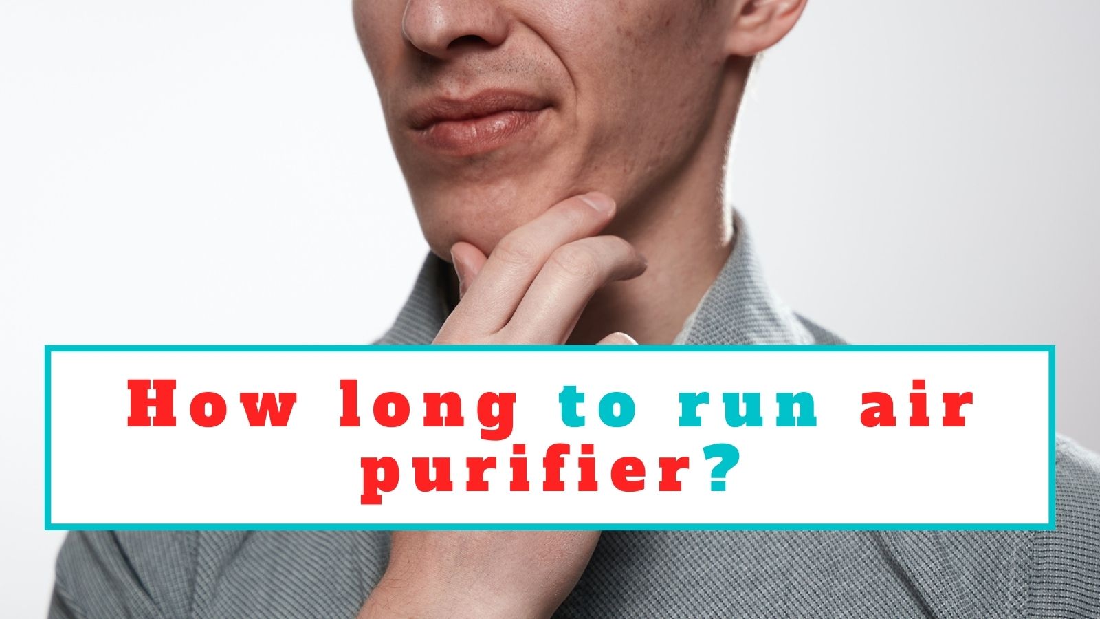 How long to run air purifier?