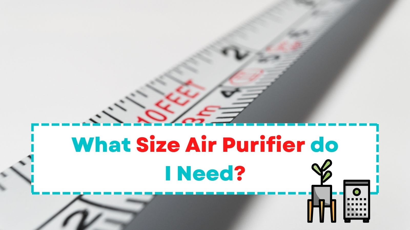 What Size Air Purifier do I Need?